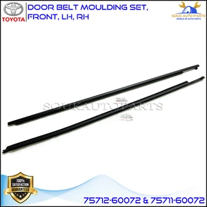 75712-60072 & 75711-60072 Genuine Toyota DOOR BELT MOULDING SET, FRONT - Picture 1 of 6
