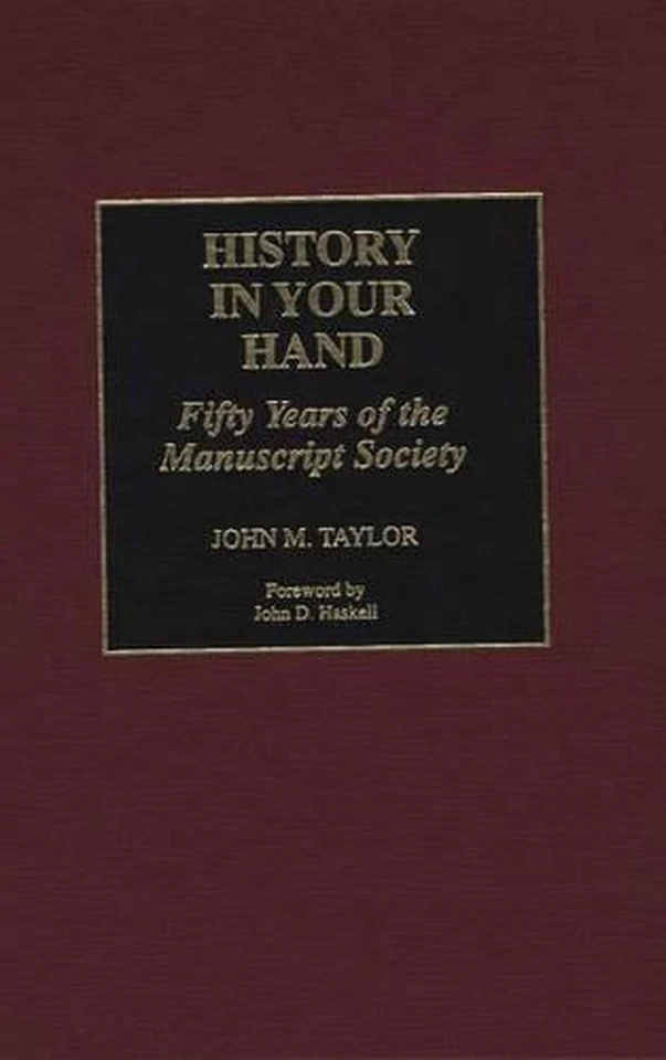 History in Your Hand: Fifty Years of the Manuscript Society by John M. Taylor (E - Image 1 of 1