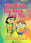The Birds, the Bees and Me: For Girls