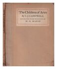 CAMPBELL, C. J The children of Aries / by C.J. Campbell ; decorated with woodcut