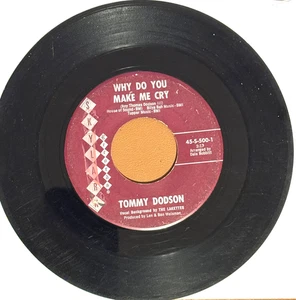 Tommy Dodson ‎– Why Do You Make Me Cry  - 7" RECORD - AWESOME SOUL - Picture 1 of 2