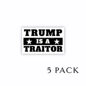 Trump is a Traitor Anti Trump SMALL 5" Political Stickers B&W  5 pack - Bild 1 von 2