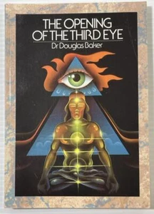 THE OPENING OF THE THIRD EYE Dr. Douglas Baker 1993 Illustrated - Imagen 1 de 8