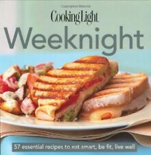 Cooking Light Weeknight: 57 Essential Recipes to Eat Smart, Be F