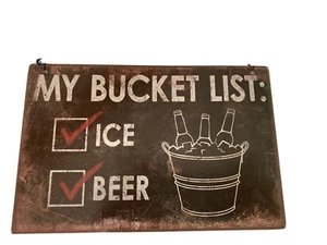 Metal Sign MY BUCKET LIST ✔️ICE ✔️BEER ~New~ - Picture 1 of 5