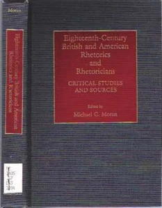 Michael G Moran / EIGHTEENTH-CENTURY BRITISH AND AMERICAN RHETORICS 1st ed 1994 - Picture 1 of 1