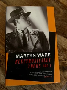 MARTYN WARE - ELECTRONICALLY YOURS VOL 1 SIGNED NEW HARDBACK BOOK /FIRST EDITION - Picture 1 of 4