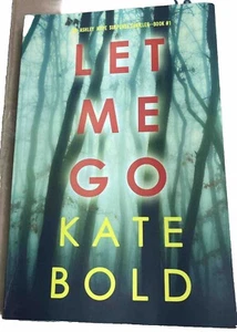 Let Me Go (An Ashley Hope Suspense Thriller-Book 1) - Picture 1 of 1
