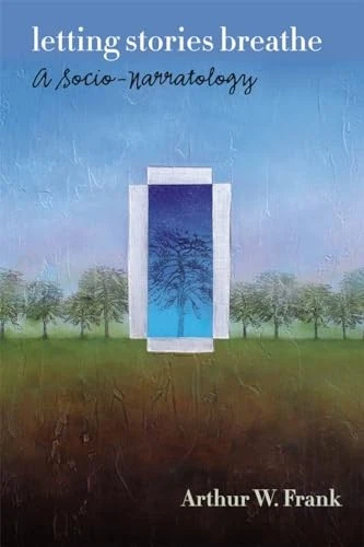 Letting Stories Breathe: A Socio-Narratology By Arthur W. Frank - Image 1 of 1