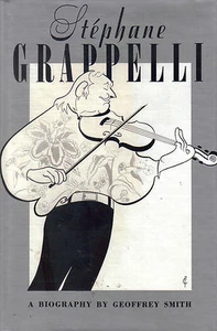 STEPHANE GRAPPELLI - Biography - Geoffrey Smith H/B D/J Jazz Music Violin - Picture 1 of 1