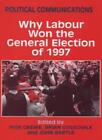 Why Labour Won The General Election Of 1997 Po Bartle Crewe Paperback