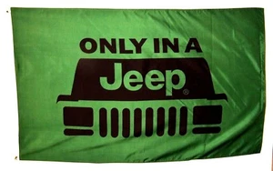 Only In A Jeep Premium Green Logo Flag 3' x 5' 4 X 4 Jeep Banner (USA Seller) - Bild 1 von 3