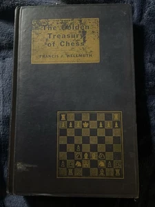 The Golden Treasury of Chess compiled by Francis J. Wellmuth 1943 HC - Picture 1 of 12