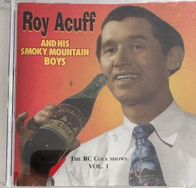 ROY ACUFF & HIS SMOKY MOUNTAIN BOYS - The RC Cola Shows Vol.1 CD 1999 AS NEW! - Image 1 of 2