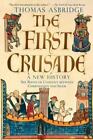 The First Crusade: A New History by Thomas Asbridge
