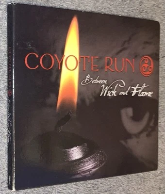Coyote Run: Between Wick and Flame (CD, 2008, Run Wild Records) Celtic Rock - Image 1 of 4