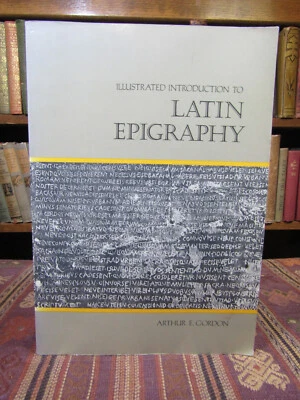 1983 Gordon ILLUSTRATED INTRODUCTION TO LATIN EPIGRAPHY Roman Epigrams Book  PB - Image 1 of 4