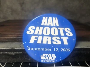 3" Han Solo Shoots First Pin Star Wars Forever Button SDCC 2006 Comic Con Promo - Picture 1 of 3