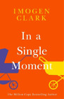 Imogen Clark In a Single Moment (Paperback)