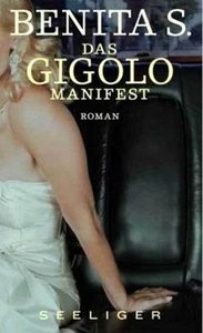 The Gigolo Manifest Novel Benita S.S.Seeliger Tip Book Mysterious Reiche Woman - Foto 1 di 1