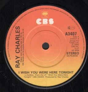 Ray Charles I Wish You Were Here Tonight 7" vinyl UK Cbs 1983 B/w you feel good - Image 1 of 1