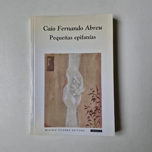 Caio Fernando Abreu - Pequeñas epifanías - Crónicas - Bild 1 von 2
