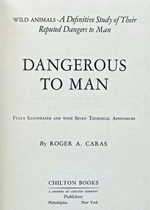 1964 1st Ed. Caras DANGEROUS TO MAN Wild Animals HB/433pp/Illustrated - Picture 1 of 12