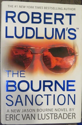 1st Ed. Robert Lundlum's The Bourne Sanction by Eric Van Lustbader- 2008 HC/DJ - Image 1 of 4