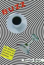 Buzz: The Science and Lore of Alcohol and Caffeine by Stephen Braun (English) Ha