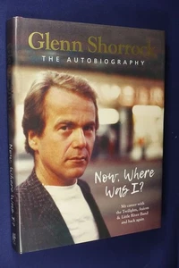 NOW WHERE WAS I Glenn Shorrock THE TWILIGHTS AXIOM THE LITTLE RIVER BAND Book HC - Picture 1 of 11