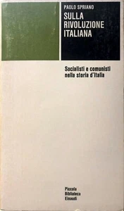 PAOLO SPRIANO RIVOLUZIONE ITALIANA SOCIALISTI COMUNISTI STORIA ITALIA EINAUDI 78 - Picture 1 of 3