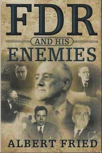 FDR and His Enemies by Albert Fried 1999, Hardcover DJ 258 pgs Roosevelt - Imagen 1 de 3