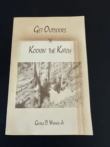 Game Cookbook Advice Judge George Warner Signed 1st Edition Kookin The Katch MS - Picture 1 of 13