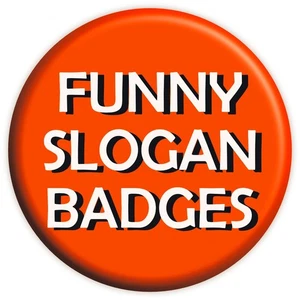 INSIGNIAS DE BOTÓN DIVERTIDAS ESLOGAN DE 25 mm - Imagen 1 de 25