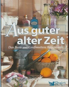 Aus guter alter Zeit Das Beste aus Großmutters Rezeptbuch - Bild 1 von 1