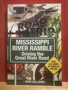 Road Trip Mississippi River Ramble by Herb Williams Driving The Great River Road - Picture 1 of 1