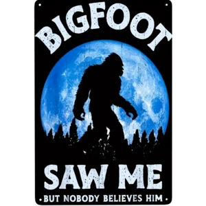 Vintage Bigfoot Saw Me But Nobody Believes Him Metal Sign Sasquatch Decor 12"x8" - Picture 1 of 2