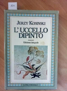 JERZY KOSINSKI - L'UCCELLO DIPINTO - 1980 - LONGANESI edizione integrale ( - Foto 1 di 3