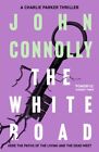 The White Road by John Connolly  NEW Paperback  softback