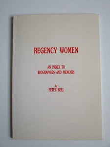 REGENCY WOMEN An Index to Biographies and Memoirs PETER BELL 1991 Paperback - Foto 1 di 11