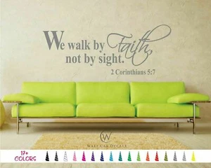 2 Corinthian 5:7 We Walk by Faith not Sight Bible Wall Quote Vinyl Decal Sticker - Picture 1 of 10