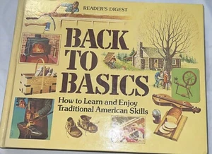 1981 READERS DIGEST BACK TO BASICS HOMESTEADING PREPPING SURVIVAL SKILLS  456 PG - Picture 1 of 5
