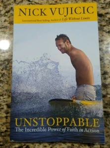SIGNED Unstoppable The Incredible Power of Faith in Action by Nick Vujicic 2012 - Picture 1 of 5