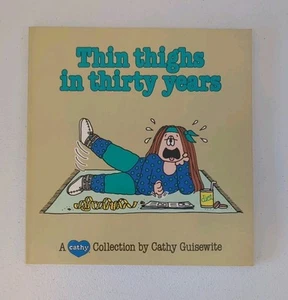Signed! Thin Thighs in Thirty Years by Cathy Guisewite (1989, Andrews McMeel ... - Imagen 1 de 4
