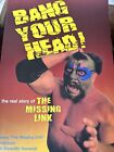 Bang Your Head Real Story of the Missing Link Dewey Robertson SIGNED WWF WWE