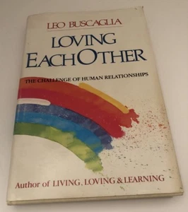 Loving Each Other by Leo Buscaglia 1984, Hardcover Dust Jacket 1st Ed, Printing - Imagen 1 de 12
