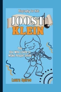 Joost Klein: The Boy Who Loved to Make People Smile by Laura Spires Paperback Bo - Imagen 1 de 1