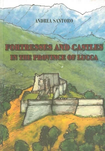 Fortresses and castles in the province of Lucca - Author: Andrea Santoro - Picture 1 of 1