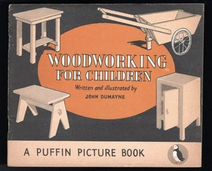 Woodworking For Children-Dumayne '45 Puffin Picture Book 57A -Ballantine Estate - Picture 1 of 2