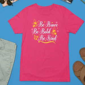 Be Brave Be Bold Be Kind Butterfly T-shirt Inspirational Motivational Gifts - Picture 1 of 23